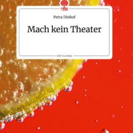 Mach kein Theater von Petra Dinhof